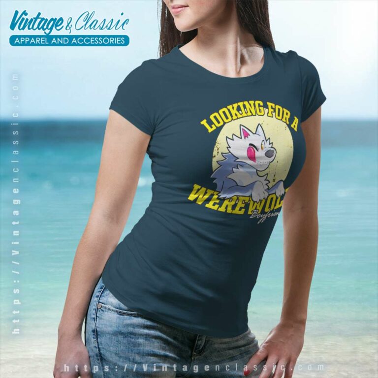 Looking For Werewolf Boyfriend Women TShirt Looking For Werewolf Boyfriend Women TShirt