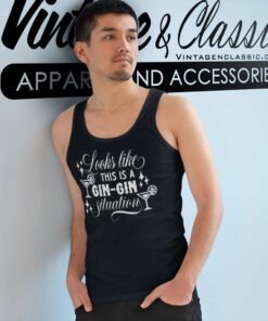 Looks Like This Is A Gin Gin Situation Tank Top Racerback