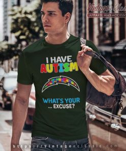 Los Angeles Chargers Shirt I Have Autism Whats Your Excuse T Shirt