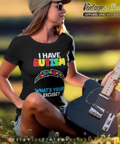 Los Angeles Chargers Shirt I Have Autism Whats Your Excuse Women TShirt