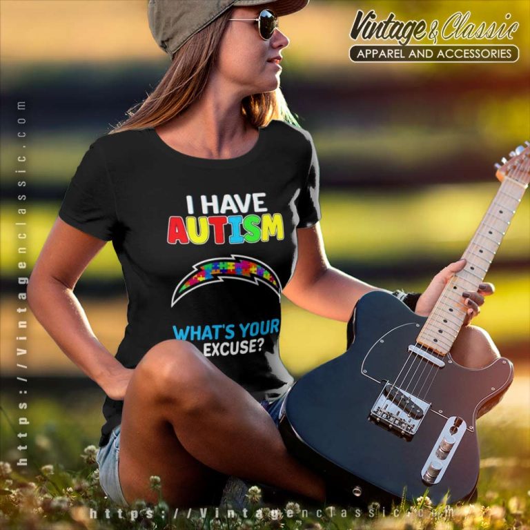 Los Angeles Chargers Shirt I Have Autism Whats Your Excuse Women TShirt Los Angeles Chargers Shirt I Have Autism Whats Your Excuse Women TShirt