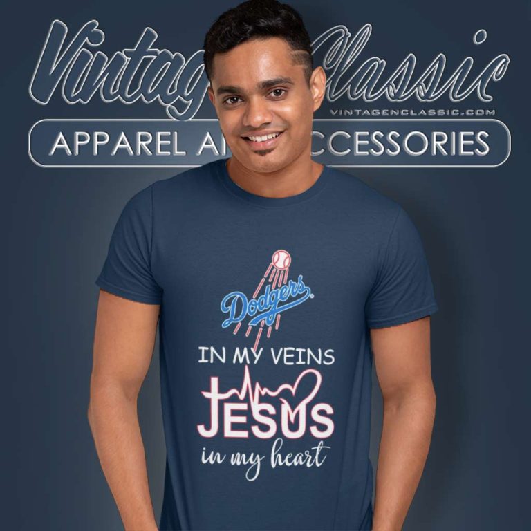 Los Angeles Dodgers In My Veins Jesus In My Heart T Shirt Los Angeles Dodgers In My Veins Jesus In My Heart T Shirt