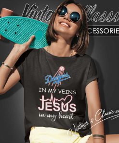 Los Angeles Dodgers In My Veins Jesus In My Heart Women TShirt