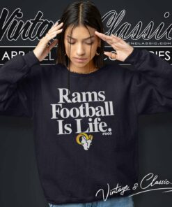 Los Angeles Rams Football Is Life Sweatshirt