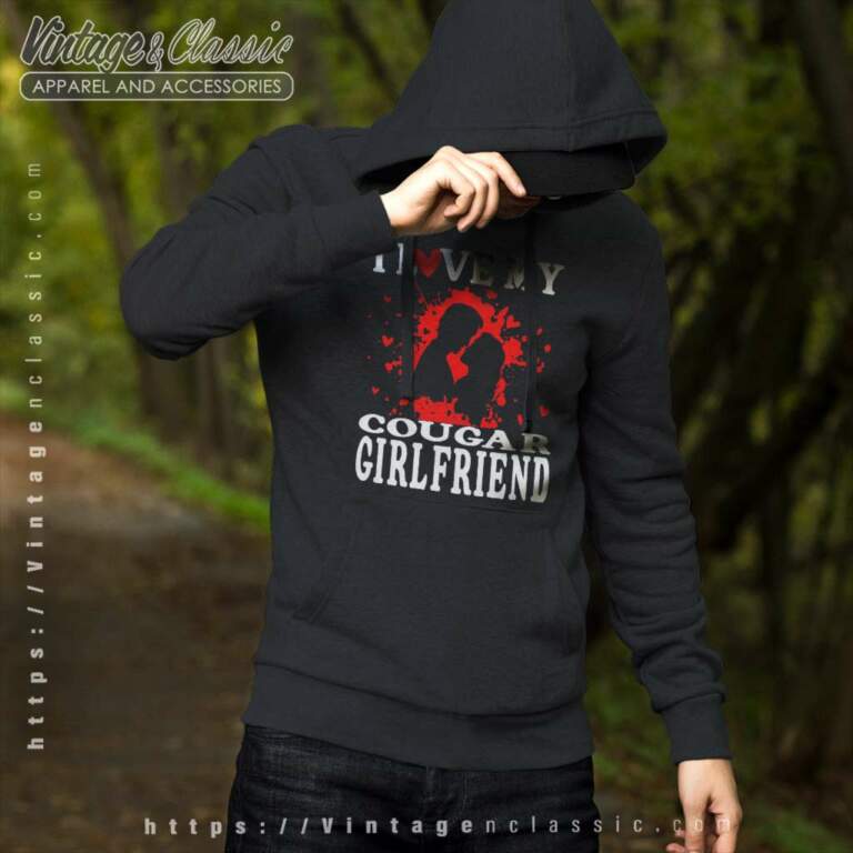 Love My Cougar Girlfriend Hoodie Love My Cougar Girlfriend Hoodie