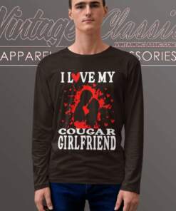 Love My Cougar Girlfriend Longsleeves