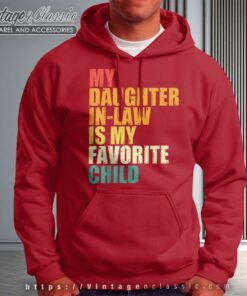 Love My Daughter In Law Is My Favorite Child Hoodie