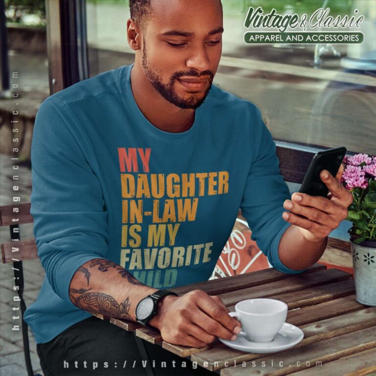 Love My Daughter In Law Is My Favorite Child Sweatshirt Love My Daughter In Law Is My Favorite Child Sweatshirt