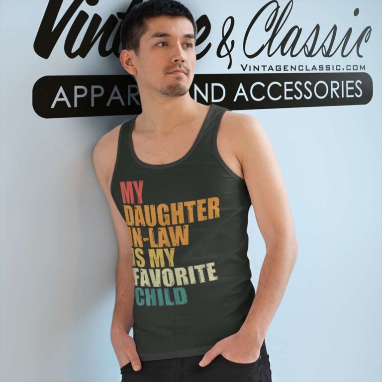 Love My Daughter In Law Is My Favorite Child Tank Top Racerback Love My Daughter In Law Is My Favorite Child Tank Top Racerback