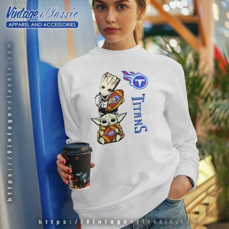 Love Tennessee Titans Baby Yoda And Groot Nfl Sweatshirt Love Tennessee Titans Baby Yoda And Groot Nfl Sweatshirt