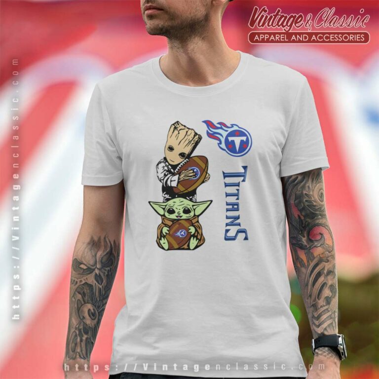 Love Tennessee Titans Baby Yoda And Groot Nfl T Shirt Love Tennessee Titans Baby Yoda And Groot Nfl T Shirt
