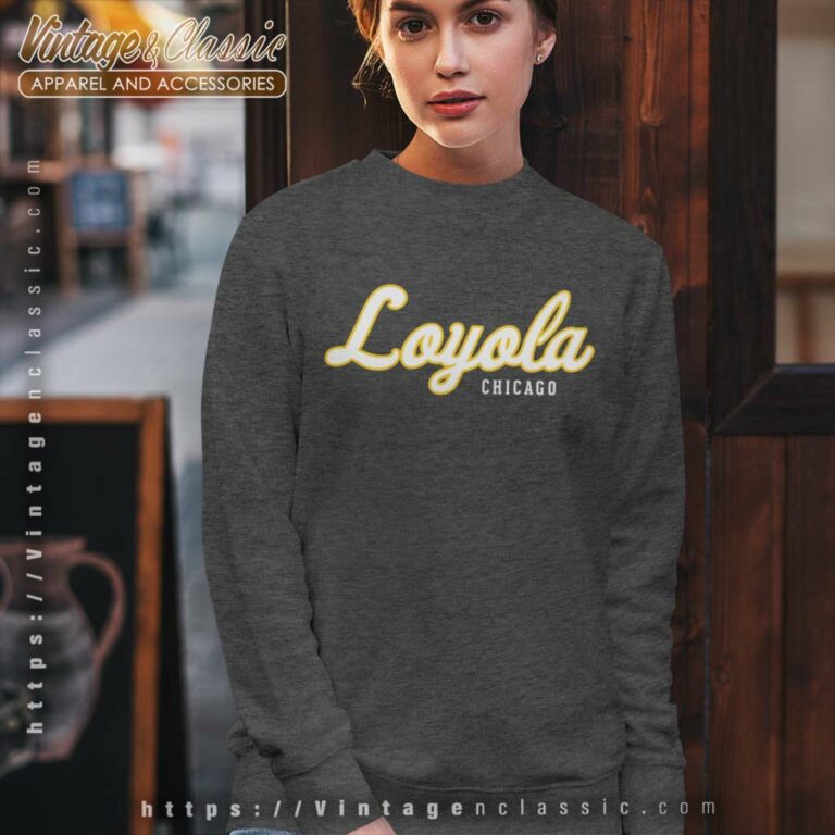 Loyola University Chicago Sweatshirt Loyola University Chicago Sweatshirt