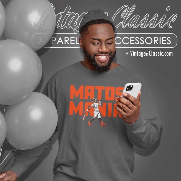 Luis Matos 29 San Francisco Giants Matos Mania Sweatshirt Luis Matos 29 San Francisco Giants Matos Mania Sweatshirt