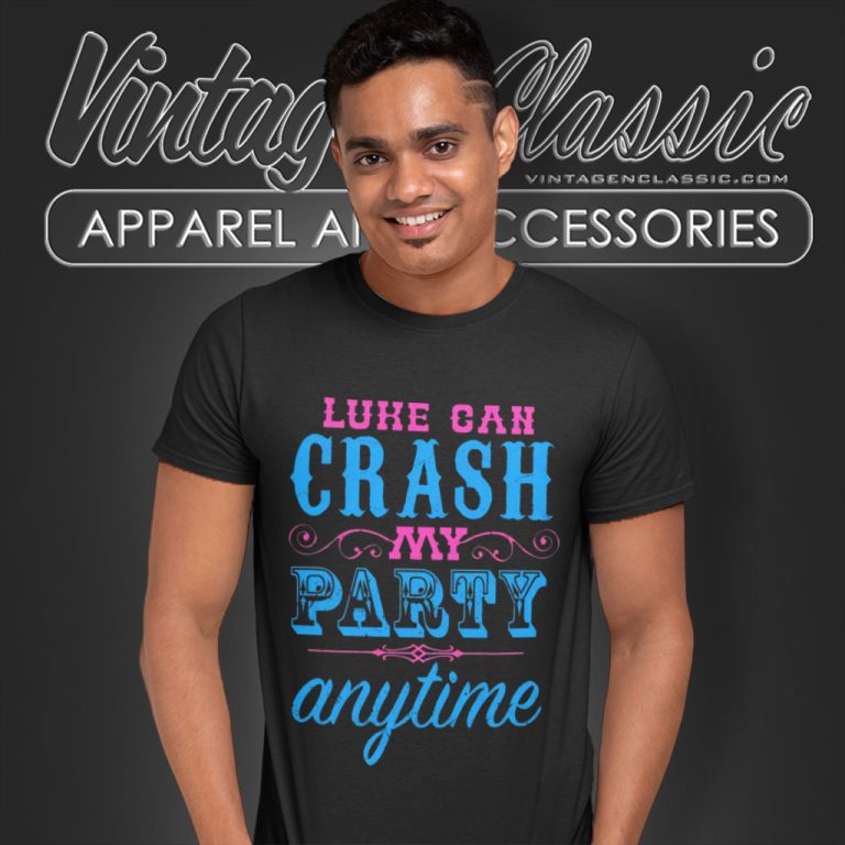 Luke Bryan Luke Can Crash My Party Anytime T Shirt Luke Bryan Luke Can Crash My Party Anytime T Shirt