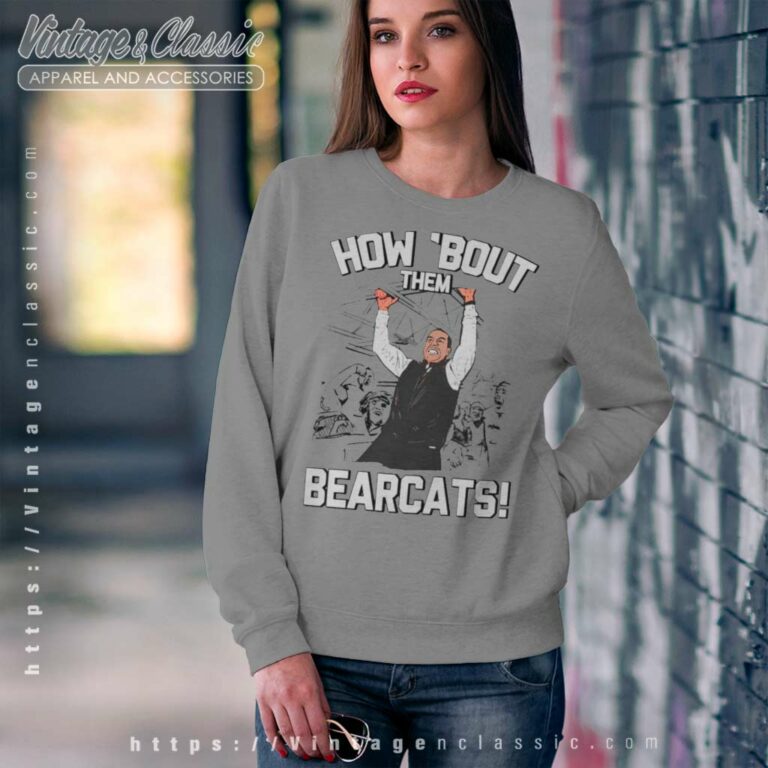 Luke Fickell Team Shirt How Bout Them Bearcats Sweatshirt Luke Fickell Team Shirt How Bout Them Bearcats Sweatshirt