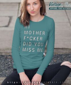 Lyrics Miss Me Lizzo Shirt Hi Mother Did You Miss Me Long Sleeve Tee