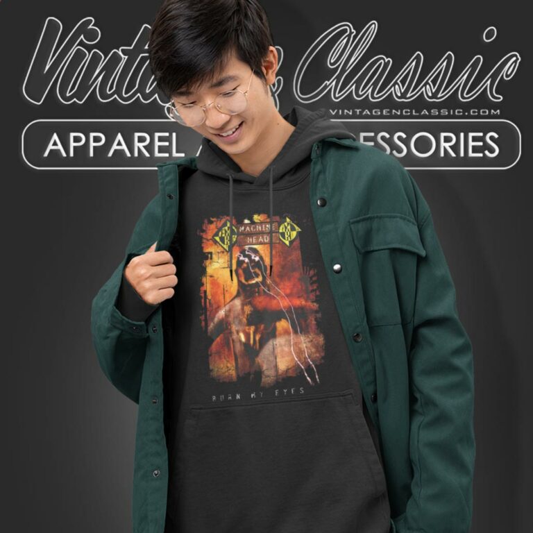 Machine Head Shirt Burn My Eyes Hoodie Machine Head Shirt Burn My Eyes Hoodie