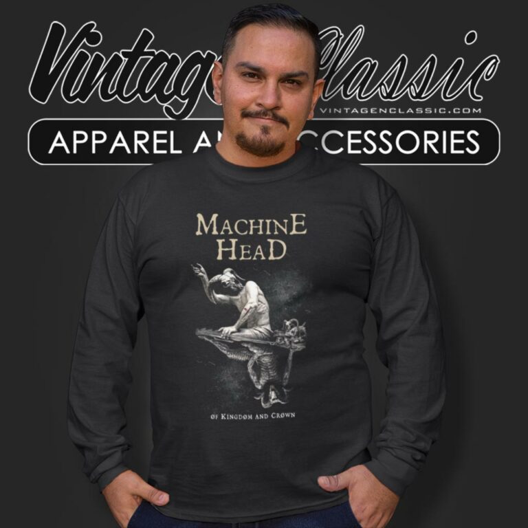 Machine Head Shirt Of Kingdom And Crown Long Sleeve Tee Machine Head Shirt Of Kingdom And Crown Long Sleeve Tee