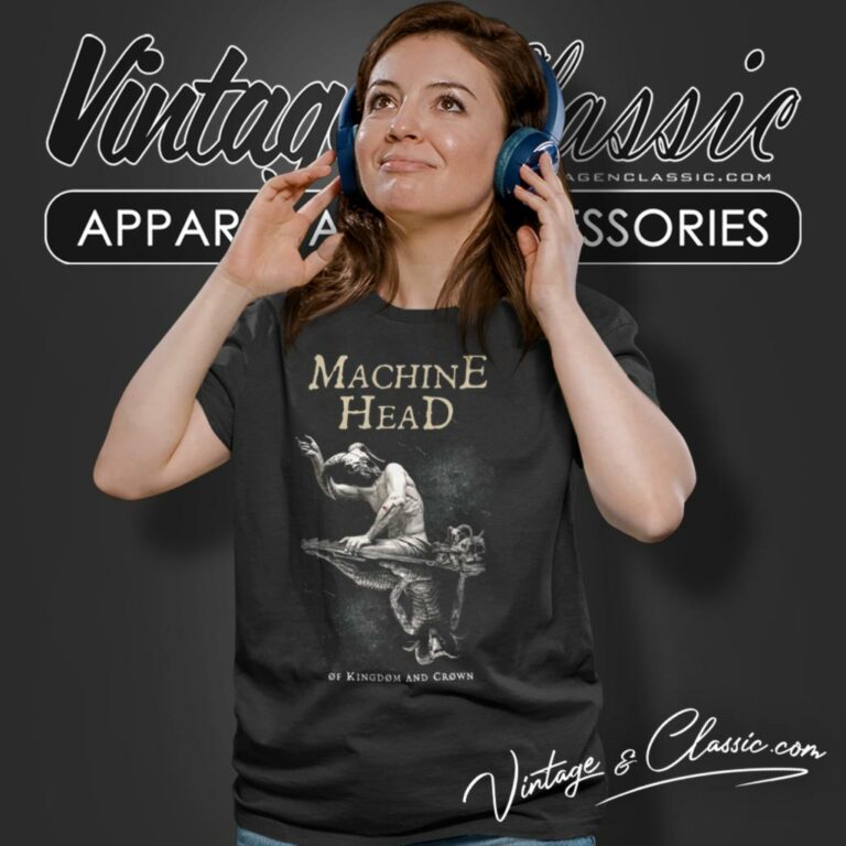 Machine Head Shirt Of Kingdom And Crown Women T Shirt Machine Head Shirt Of Kingdom And Crown Women T Shirt