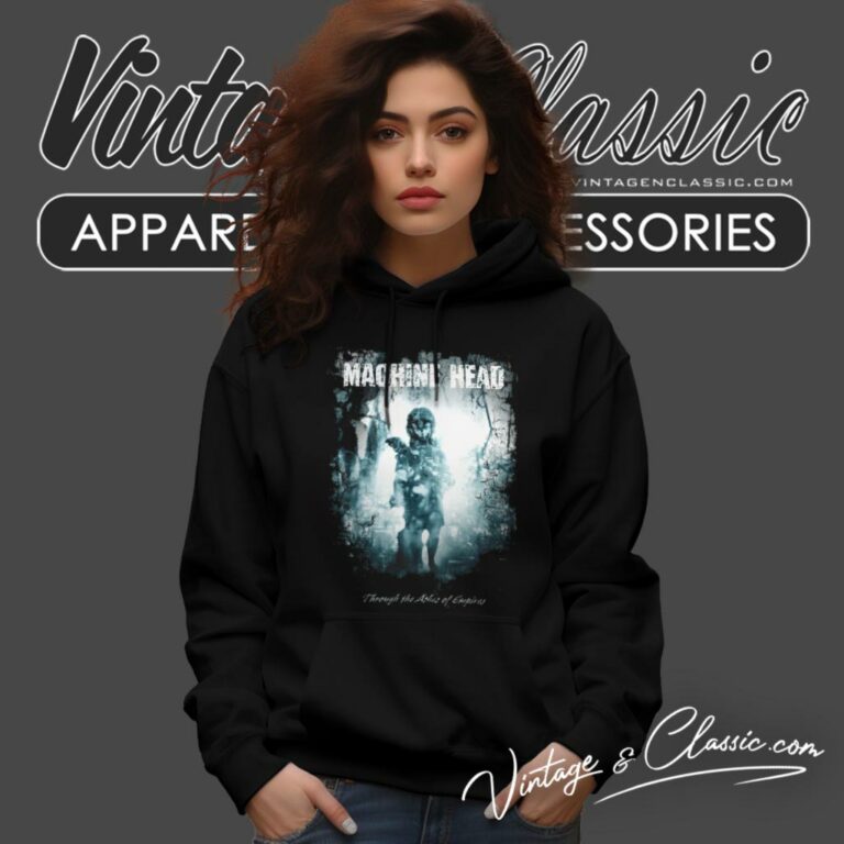 Machine Head Shirt Through The Ashes Of Empires Hoodie Machine Head Shirt Through The Ashes Of Empires Hoodie