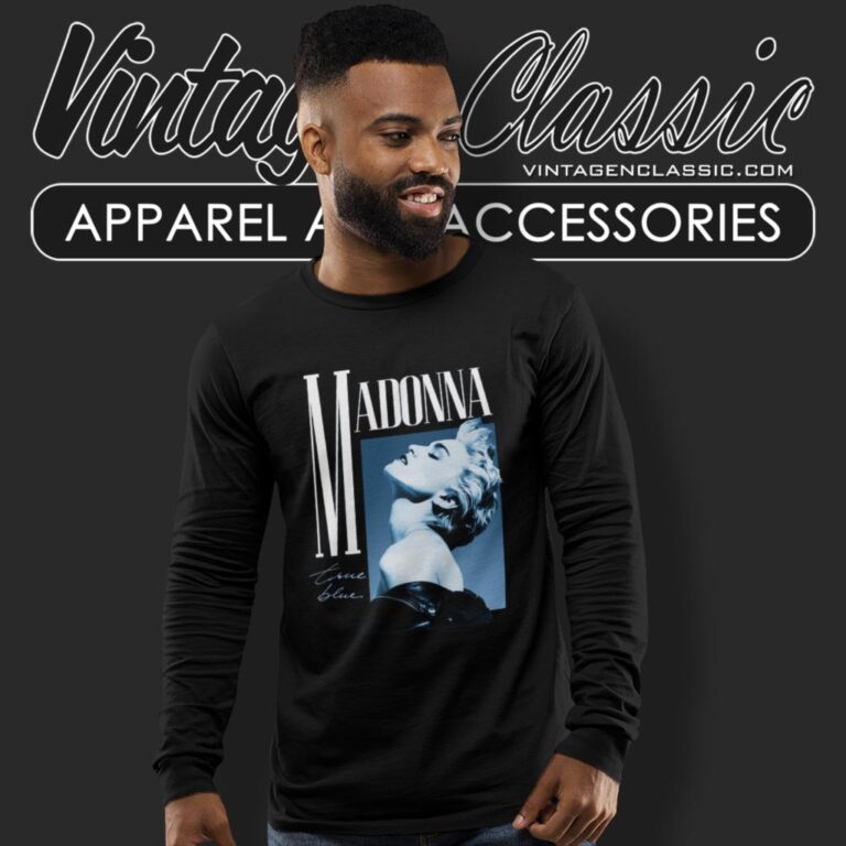 Madonna Shirt True Blue Long Sleeve Tee Madonna Shirt True Blue Long Sleeve Tee