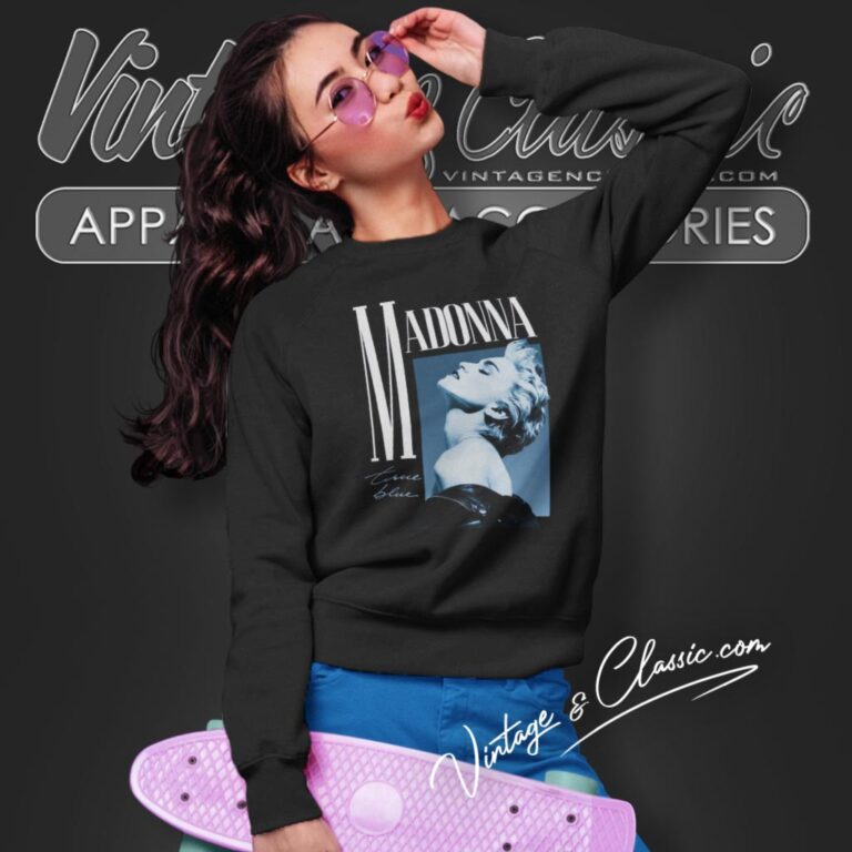 Madonna Shirt True Blue Sweatshirt Madonna Shirt True Blue Sweatshirt