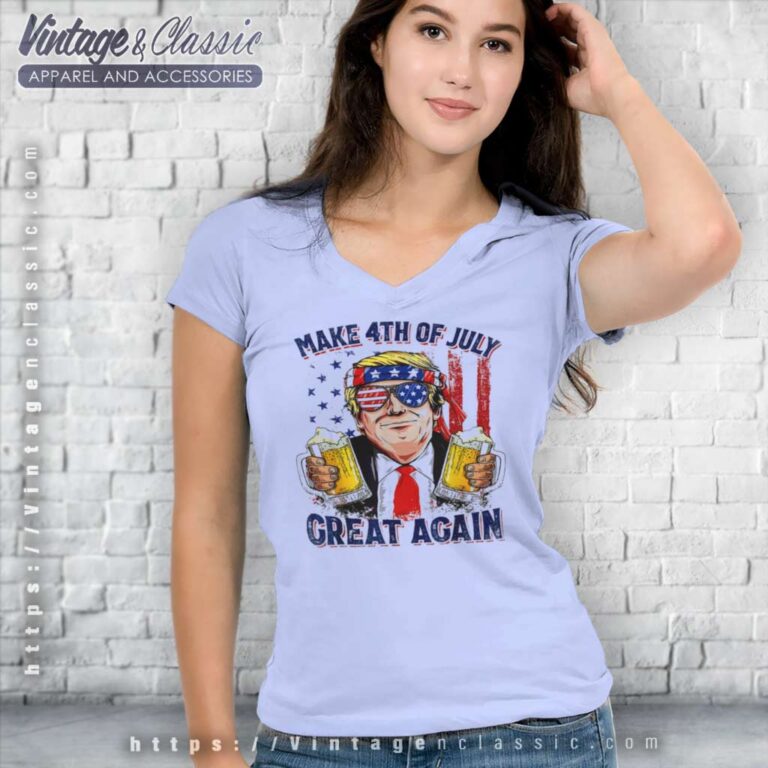 Make 4th Of July Greate Again V Neck TShirt Make 4th Of July Greate Again V Neck TShirt