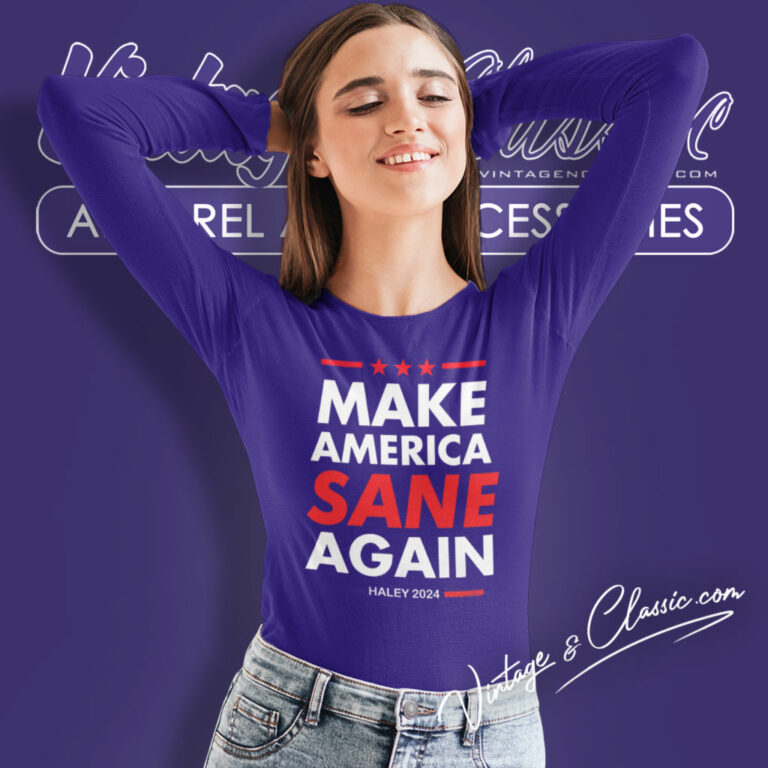 Make America Sane Again Nikki Haley Long Sleeve Tee Make America Sane Again Nikki Haley Long Sleeve Tee