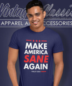 Make America Sane Again Nikki Haley T Shirt
