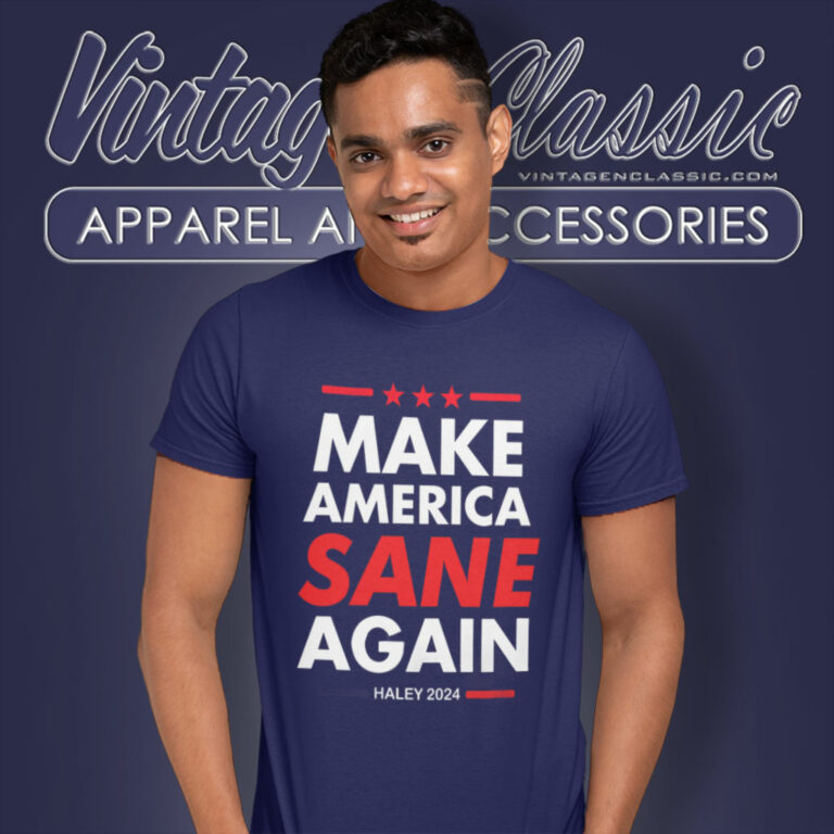 Make America Sane Again Nikki Haley T Shirt Make America Sane Again Nikki Haley T Shirt