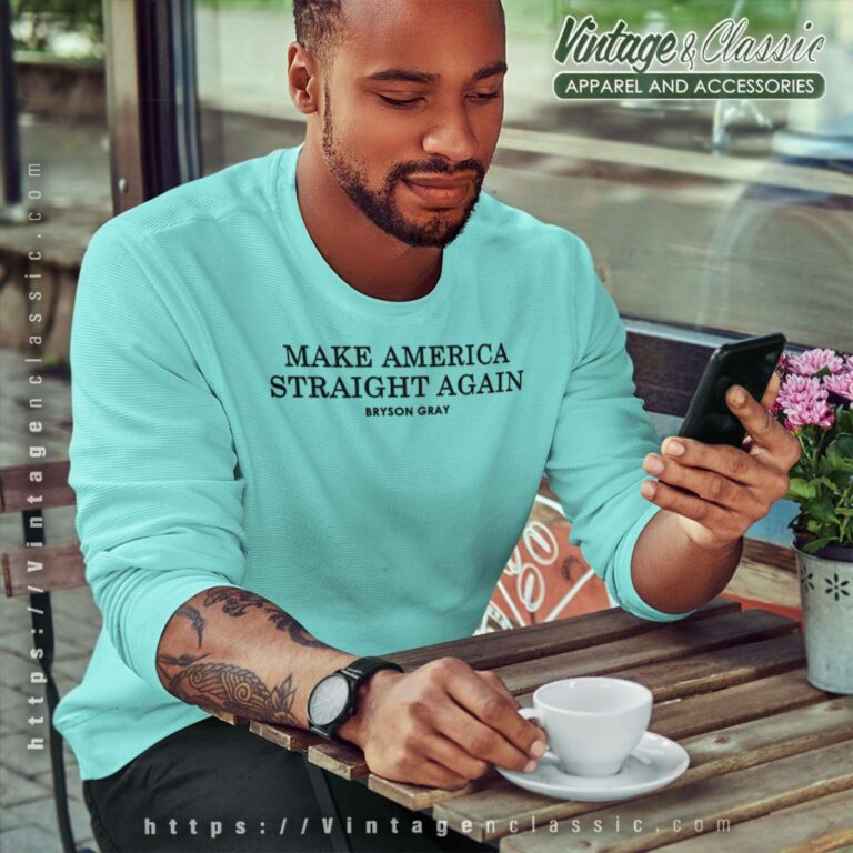 Make America Straight Again Bryson Gray Sweatshirt Make America Straight Again Bryson Gray Sweatshirt