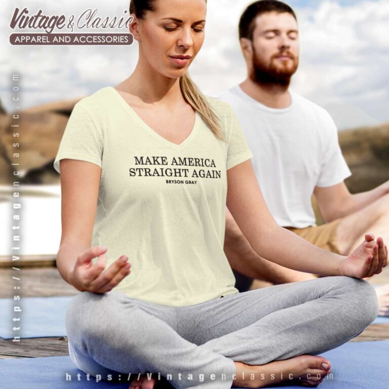 Make America Straight Again Bryson Gray V Neck TShirt Make America Straight Again Bryson Gray V Neck TShirt