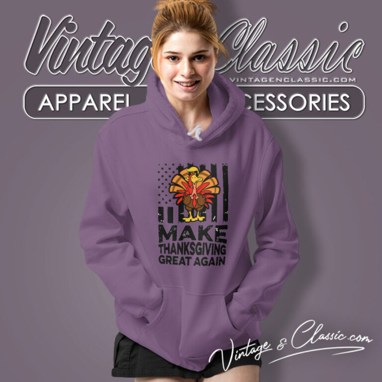 Make Thanksgiving Great Again Hoodie Make Thanksgiving Great Again Hoodie