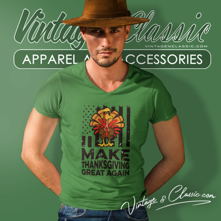 Make Thanksgiving Great Again V Neck TShirt Make Thanksgiving Great Again V Neck TShirt
