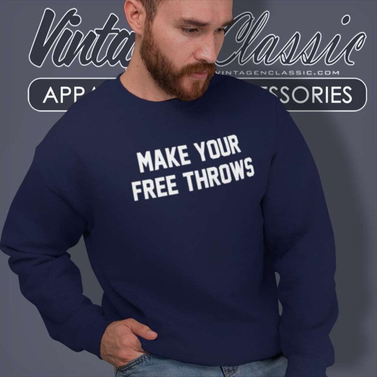 Make Your Free Throws Shirt The Sickos Cbb Committee Sweatshirt Make Your Free Throws Shirt The Sickos Cbb Committee Sweatshirt