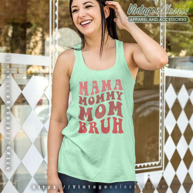 Mama Mommy Mom Bruh Shirt Happy Mothers Day Tank Top Racerback Mama Mommy Mom Bruh Shirt Happy Mothers Day Tank Top Racerback