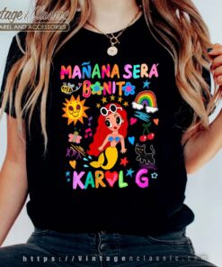 Manana Sera Bonito Karol G Bichota Shirt