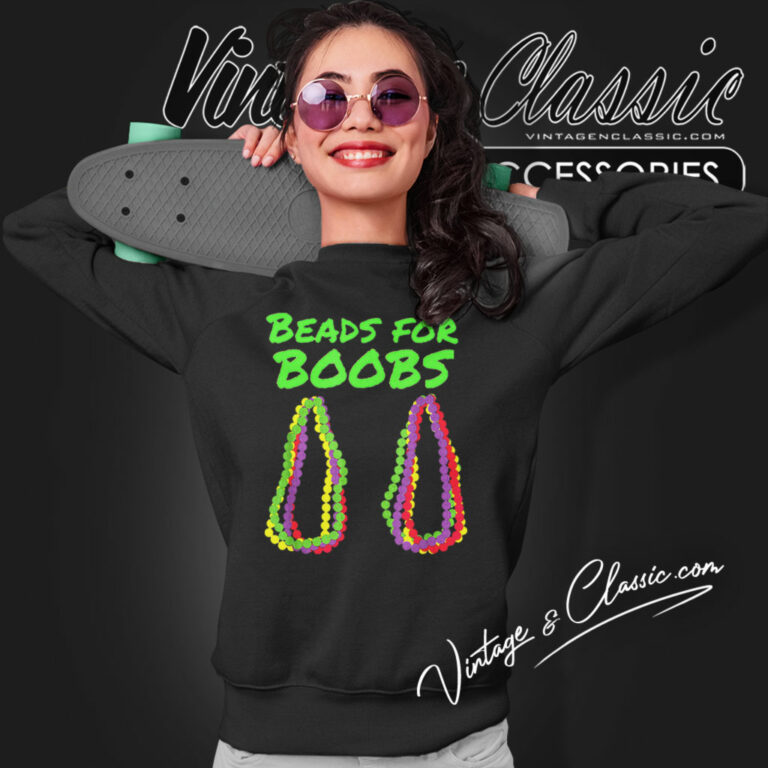 Mardi Gras Shirt Beads For Boobs Sweatshirt Mardi Gras Shirt Beads For Boobs Sweatshirt