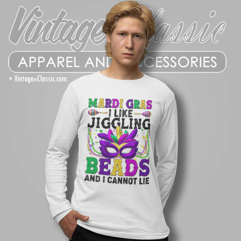 Mardi Gras Shirt I Like Jiggling Beads And I Cannot Lie Long Sleeve Tee Mardi Gras Shirt I Like Jiggling Beads And I Cannot Lie Long Sleeve Tee
