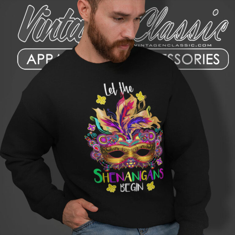 Mardi Gras Shirt Let The Shenanigans Begin Sweatshirt Mardi Gras Shirt Let The Shenanigans Begin Sweatshirt