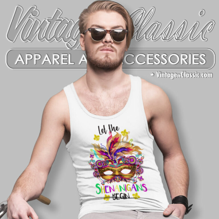 Mardi Gras Shirt Let The Shenanigans Begin Tank Top Racerback Mardi Gras Shirt Let The Shenanigans Begin Tank Top Racerback