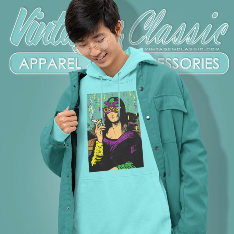 Mardi Gras Shirt Mona Lisa Smoking Hoodie Mardi Gras Shirt Mona Lisa Smoking Hoodie
