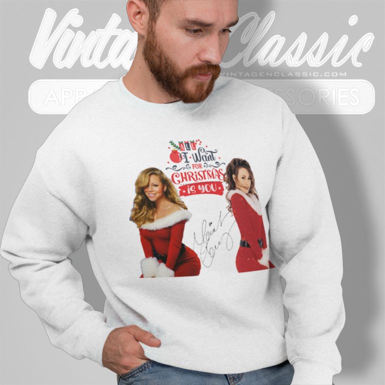 Mariah Carey Shirt All I Want For Christmas Is You Sweatshirt Mariah Carey Shirt All I Want For Christmas Is You Sweatshirt