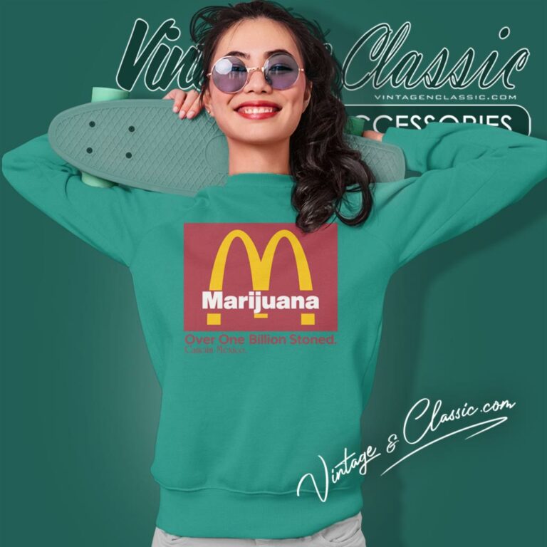 Marijuana Mcdonalds Sweatshirt Marijuana Mcdonalds Sweatshirt