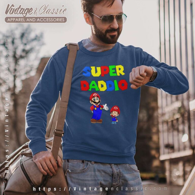 Mario Super Daddio Fathers Day Gift Sweatshirt Mario Super Daddio Fathers Day Gift Sweatshirt