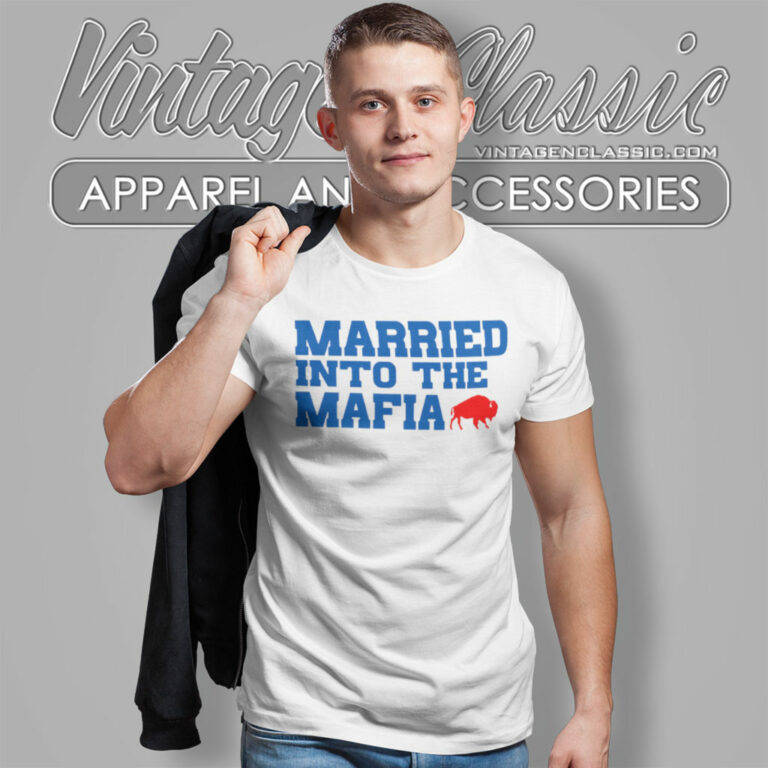 Married Into The Mafia Buffalo Bills T Shirt Married Into The Mafia Buffalo Bills T Shirt