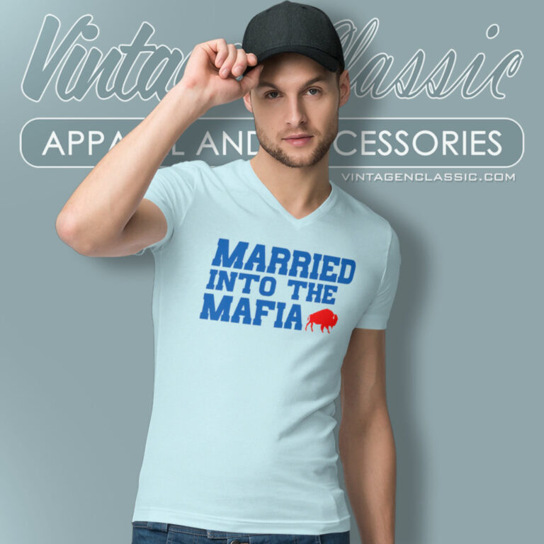 Married Into The Mafia Buffalo Bills V Neck TShirt Married Into The Mafia Buffalo Bills V Neck TShirt