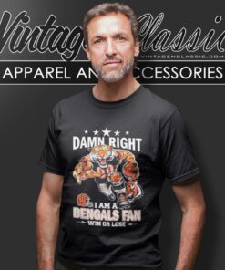 Mascot Damn Right I Am A Cincinnati Bengals Fan Win Or Lose T Shirt