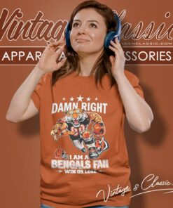 Mascot Damn Right I Am A Cincinnati Bengals Fan Win Or Lose Women T Shirt