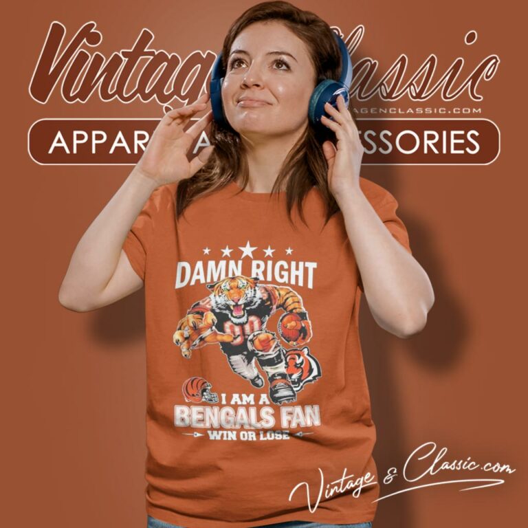 Mascot Damn Right I Am A Cincinnati Bengals Fan Win Or Lose Women T Shirt Mascot Damn Right I Am A Cincinnati Bengals Fan Win Or Lose Women T Shirt